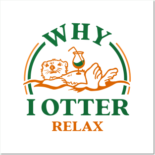 Why I Otter Relax: Funny Animal Drinking A Cocktail Design Posters and Art